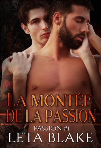 Couverture du livre « Passion t.1 ; la montée de la passion » de Leta Blake aux éditions Juno Publishing