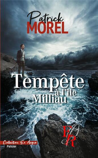 Couverture du livre « Tempête à l'île Milliau » de Patrick Morel aux éditions Editions Encre Rouge