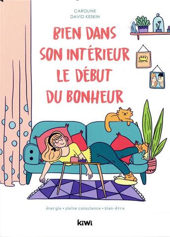 Couverture du livre « Bien dans son intérieur : le début du bonheur » de Caroline David Keskin aux éditions Kiwi