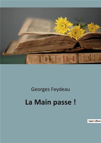 Couverture du livre « La main passe ! » de Georges Feydeau aux éditions Culturea