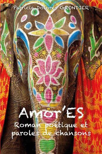 Couverture du livre « Amor'ES : roman poétique et paroles de chansons » de Patricia Dolores Grondier aux éditions Publishroom Factory