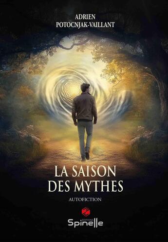 Couverture du livre « La saison des mythes » de Adrien Potocnjak-Vaillant aux éditions Spinelle