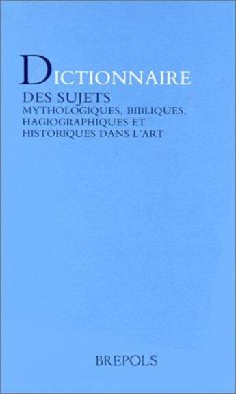 Couverture du livre « Dictionnaire des sujets mythologiques » de  aux éditions Brepols