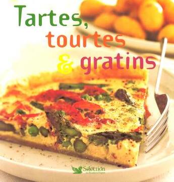 Couverture du livre « Tartes, tourtes et gratins » de  aux éditions Selection Du Reader's Digest