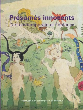 Couverture du livre « Les presumes innocents ; l'art contemporain et l'enfance » de  aux éditions Reunion Des Musees Nationaux