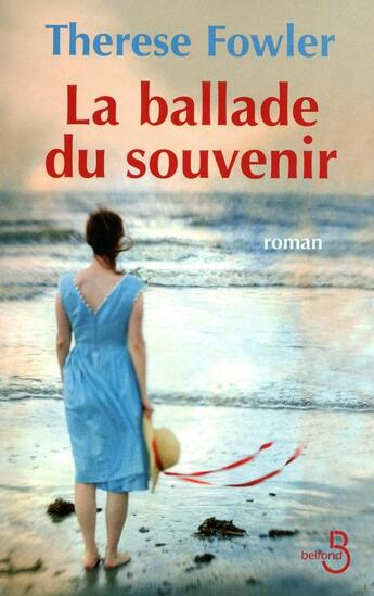 Couverture du livre « La ballade du souvenir » de Therese Fowler aux éditions Belfond