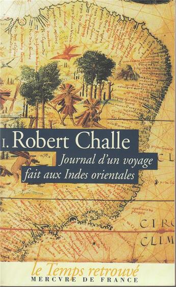 Couverture du livre « Journal d'un voyage fait aux Indes Orientales (Tome 1-Février 1690 - août 1690) : (du 24 février 1690 au 10 août 1691) » de Robert Challe aux éditions Mercure De France