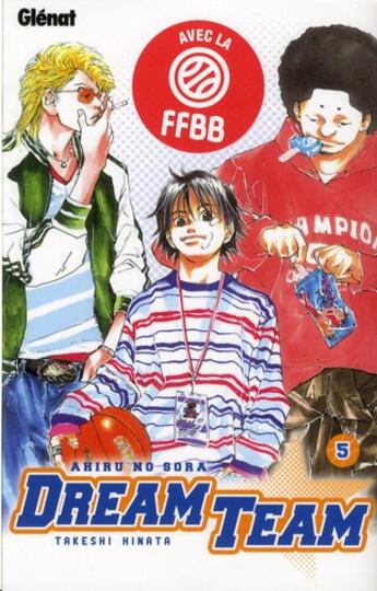 Couverture du livre « Dream team Tome 5 » de Takeshi Hinata aux éditions Glenat