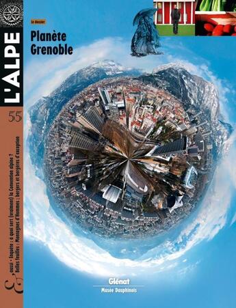 Couverture du livre « L'Alpe n.55 : Grenoble, une ville à la montagne ; regards d'ailleurs » de Musee Dauphinois aux éditions Glenat