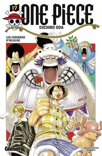 Couverture du livre « One Piece - édition originale Tome 17 : les cerisiers d'Hiluluk » de Eiichiro Oda aux éditions Glenat