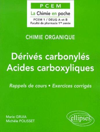 Couverture du livre « Chimie organique - 5 - derives carbonyles acides carboxylliques et derives » de Gruia/Polisset aux éditions Ellipses
