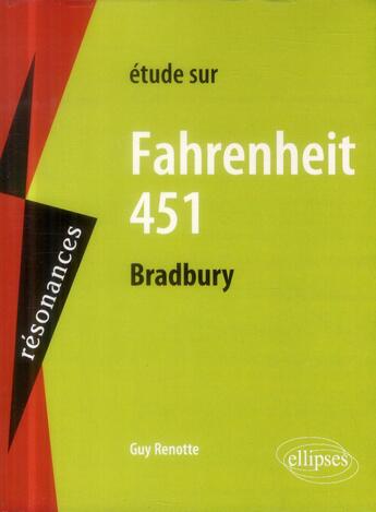 Couverture du livre « Bradbury, farhenheit 451 » de Guy Renotte aux éditions Ellipses