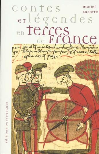 Couverture du livre « Contes et legendes en terres de france » de Daniel Lacotte aux éditions Ouest France