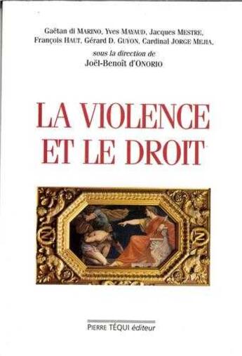 Couverture du livre « La violence et le droit » de Collectif et D' Onorio Joël-Benoît aux éditions Tequi