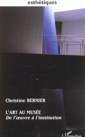 Couverture du livre « L'art au musee - de l' uvre a l'institution » de Christine Bernier aux éditions L'harmattan