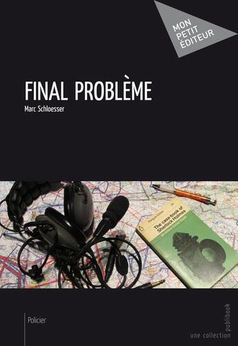 Couverture du livre « Final problème » de Marc Schloesser aux éditions Publibook