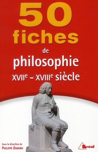 Couverture du livre « 50 fiches de philosophie du 17eme et 18eme siecles » de Danino aux éditions Breal