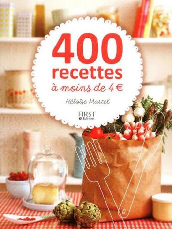 Couverture du livre « 400 recettes à moins de 4  » de Heloise Martel aux éditions First