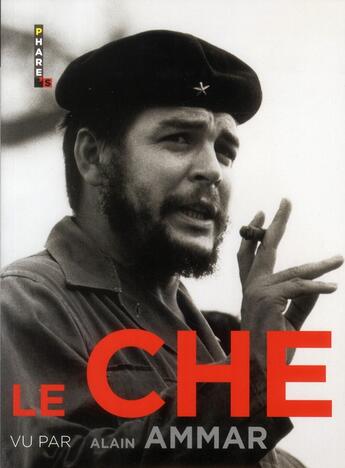 Couverture du livre « Le Che vu par Alain Ammar » de Alain Ammar aux éditions Hugo Image