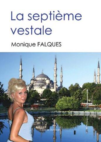 Couverture du livre « La septième vestale » de Monique Falques aux éditions Benevent