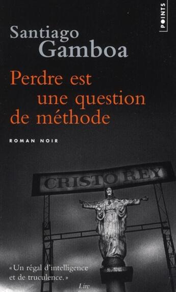 Couverture du livre « Perdre est une question de méthode » de Santiago Gamboa aux éditions Points