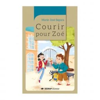 Couverture du livre « Lecture En Tete ; Courir Pour Zoé » de Marie-Jose Segura et Lymut aux éditions Sedrap