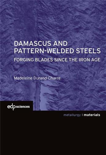 Couverture du livre « Damascus and patternwelded steels » de Madeleine Durand-Charre aux éditions Edp Sciences