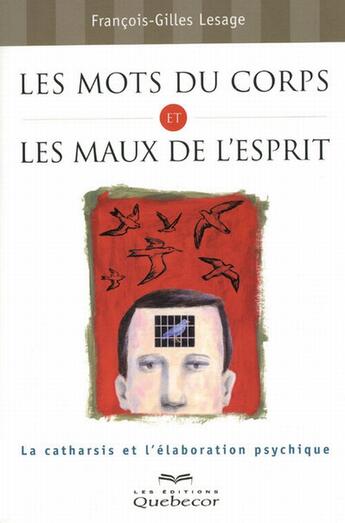 Couverture du livre « Les mots du corps et les maux de l'esprit » de Lesage F-G. aux éditions Quebecor