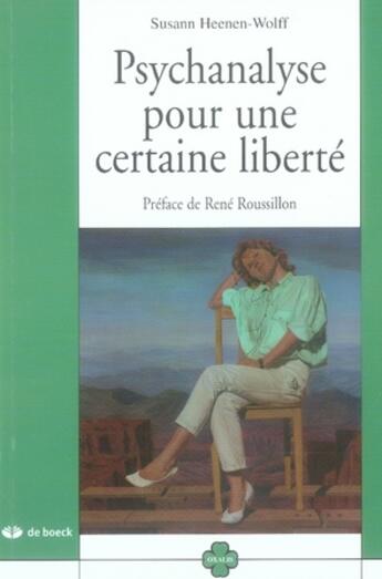 Couverture du livre « Psychanalyse pour une certaine liberté » de Susann Heenen-Wolff aux éditions De Boeck Superieur