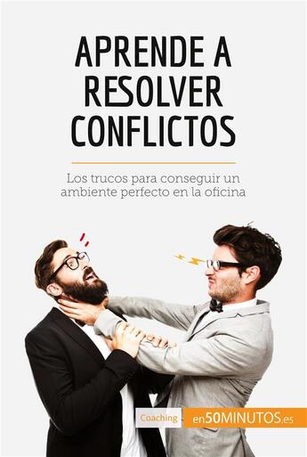 Couverture du livre « Aprende a resolver conflictos » de 50minutos aux éditions 50minutos.es