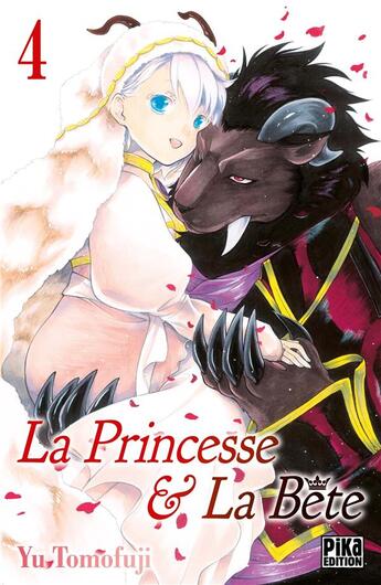 Couverture du livre « La princesse et la bête Tome 4 » de Yu Tomofuji aux éditions Pika