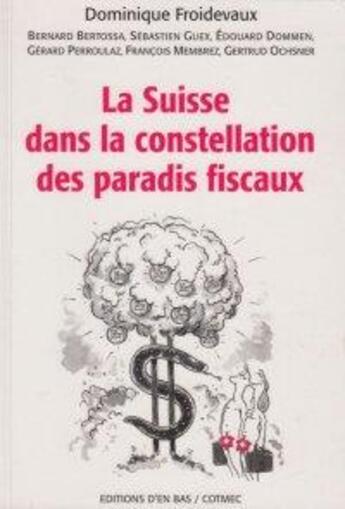 Couverture du livre « La suisse dans la constellation des paradis fiscaux » de  aux éditions D'en Bas