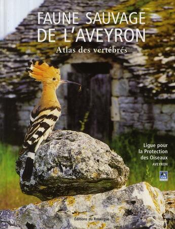 Couverture du livre « Faune sauvage de l'Aveyron ; atlas des vertébrés » de  aux éditions Rouergue