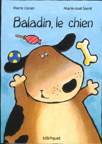 Couverture du livre « Baladin le chien » de Pierre Coran aux éditions Bilboquet