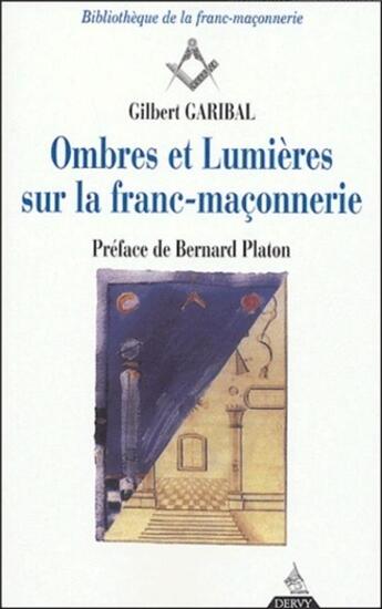 Couverture du livre « Ombres et lumieres sur la franc-maconnerie » de Garibal/Platon aux éditions Dervy