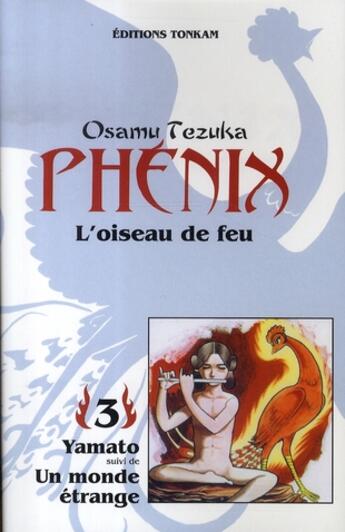 Couverture du livre « Phénix, l'oiseau de feu Tome 3 : Yamato ; un monde étrange » de Osamu Tezuka aux éditions Delcourt