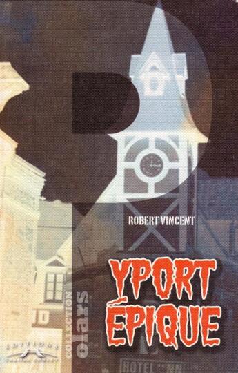 Couverture du livre « Yport epique » de Vincent Robert aux éditions Charles Corlet