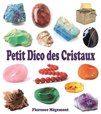 Couverture du livre « Petit dico des cristaux » de Florence Megemont aux éditions Exclusif