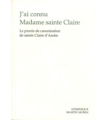 Couverture du livre « J'ai connu Madame Sainte Claire » de Andre Combes aux éditions Dominique Martin Morin