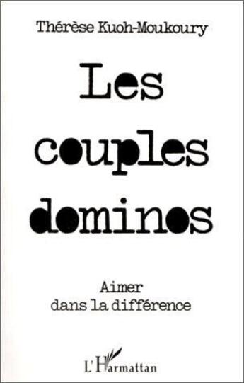 Couverture du livre « Les couples dominos ; aimer dans la différence » de Therese Kuoh Moukoury aux éditions L'harmattan