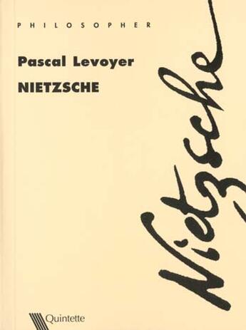 Couverture du livre « Nietzsche » de Pascal Levoyer aux éditions Quintette