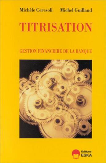 Couverture du livre « TITRISATION » de Guillaud/Ceresoli aux éditions Eska