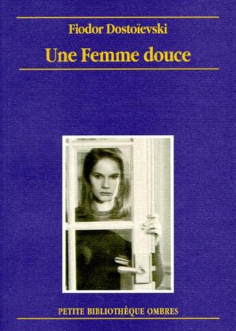 Couverture du livre « Une femme douce » de Fedor Dostoievski aux éditions Ombres