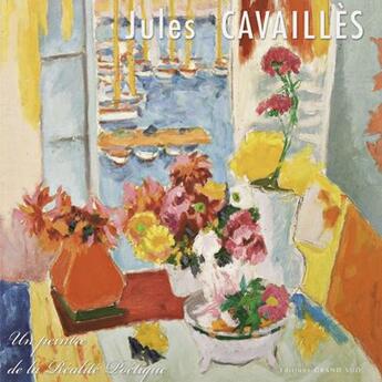 Couverture du livre « Jules Cavaillès ; peintre de la réalité poétique » de Bertrand De Vivies aux éditions Grand Sud