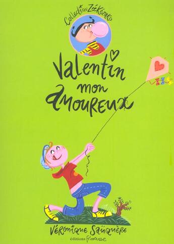 Couverture du livre « Valentin mon amoureux » de Véronique Saüquère-Hubert aux éditions Frimousse