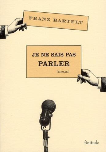 Couverture du livre « Je ne sais pas parler » de Franz Bartelt aux éditions Finitude