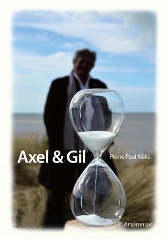 Couverture du livre « Axel & Gil » de Pierre Paul Nelis aux éditions Brumerge