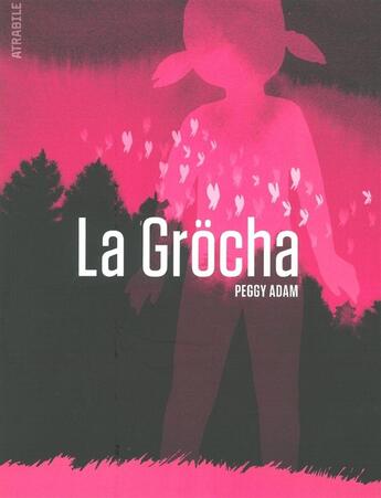 Couverture du livre « La gröcha » de Adam Peggy aux éditions Atrabile