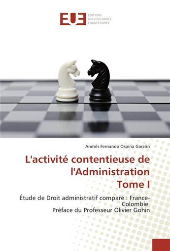 Couverture du livre « L'activite contentieuse de l'administration tome i » de Garzon A F O. aux éditions Editions Universitaires Europeennes