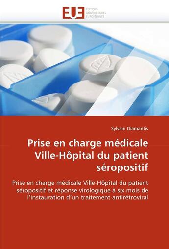 Couverture du livre « Prise en charge medicale ville-hopital du patient seropositif » de Diamantis-S aux éditions Editions Universitaires Europeennes